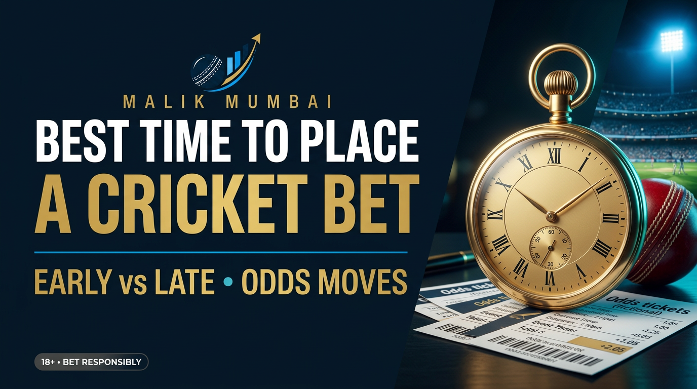 When is the best time to place a cricket bet?